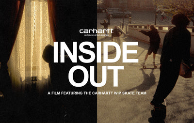 Carhartt WIP Skateboarding: "INSIDE OUT"