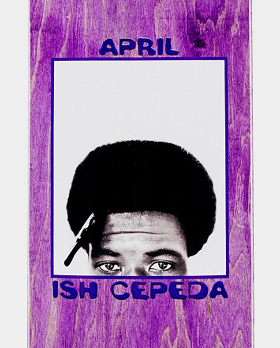 April - Ish Cepeda 2017 8.25” Deck Deck April   