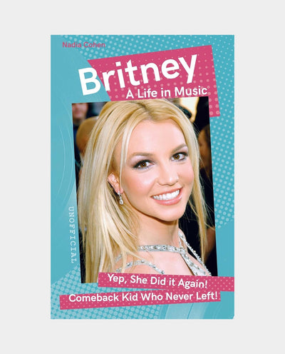 Britney: A Life In Music - Cohen N. Books Not specified