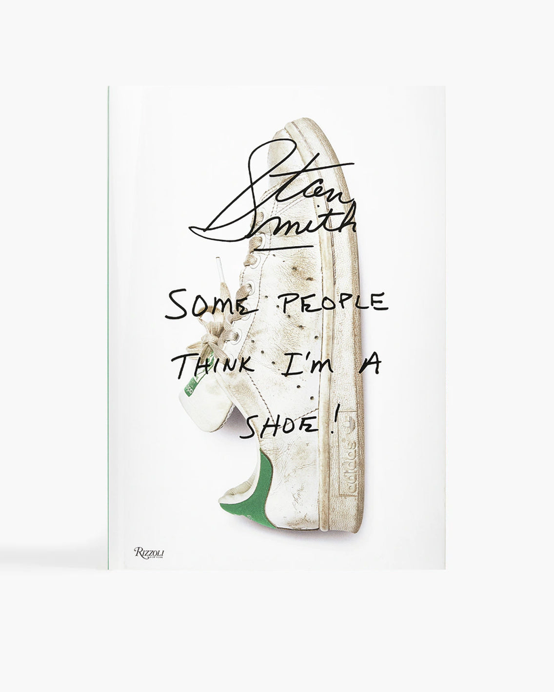 Rizzoli - Stan Smith - Some People Think I'm A Shoe!