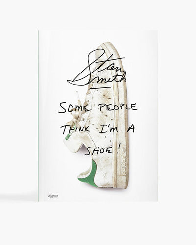 Rizzoli - Stan Smith - Some People Think I'm A Shoe! Books Rizzoli   